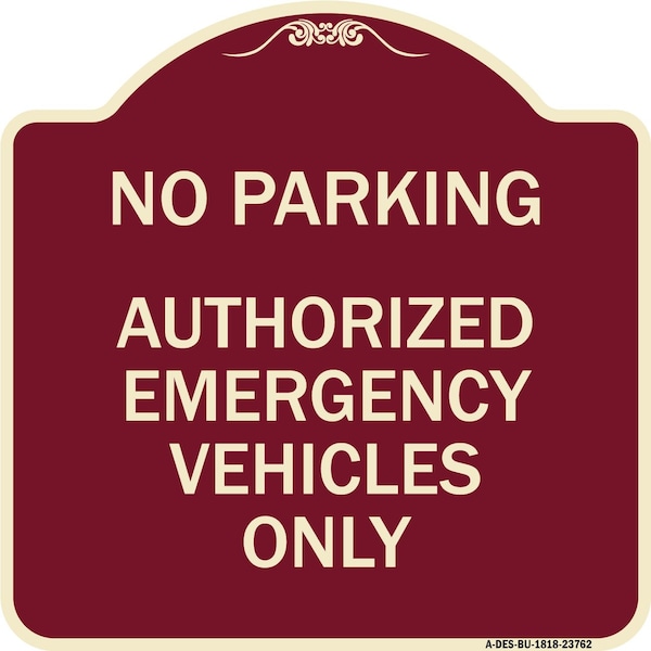 Signmission No Parking Authorized Emergency Vehicles Heavy-Gauge Aluminum Sign, 18" x 18", BU-1818-23762 A-DES-BU-1818-23762 - main